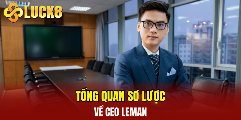 CEO Leman 1 Tổng quan sơ lược về CEO Leman